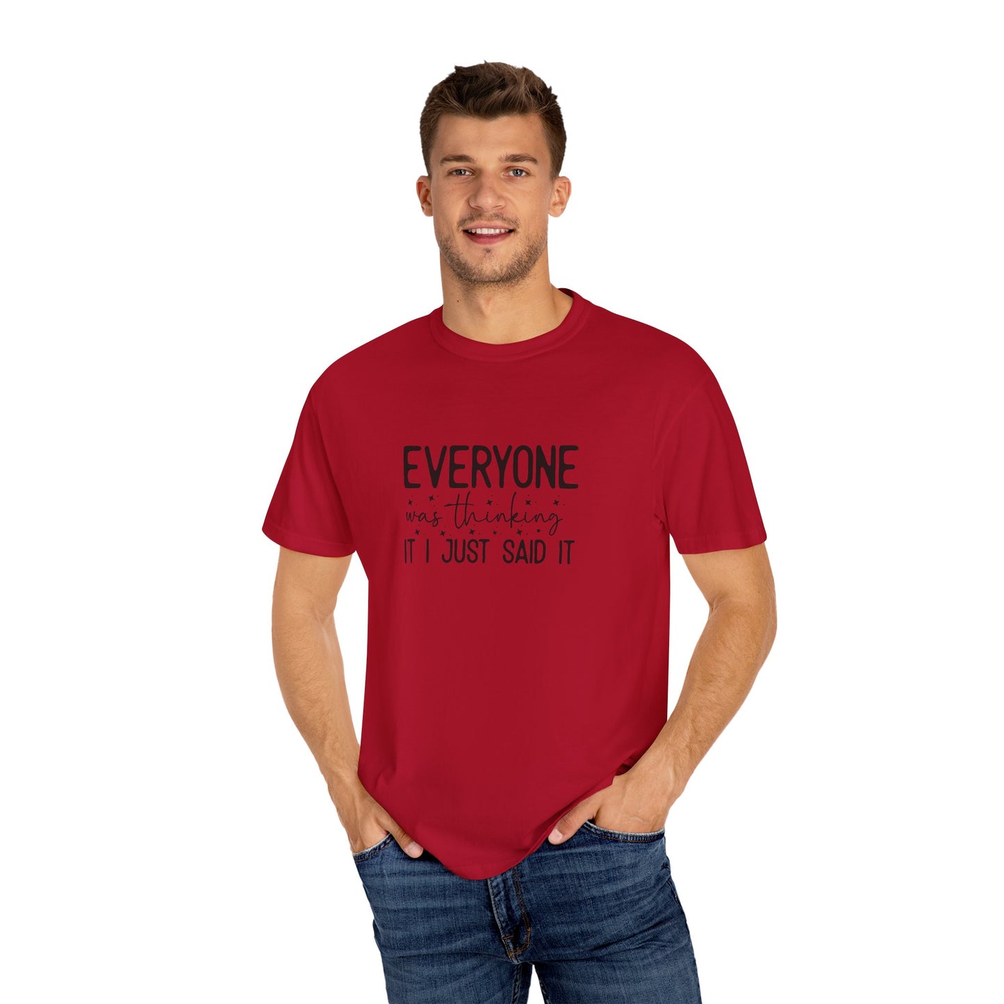 Everyone Was Thinking Unisex Garment-Dyed T-shirt
