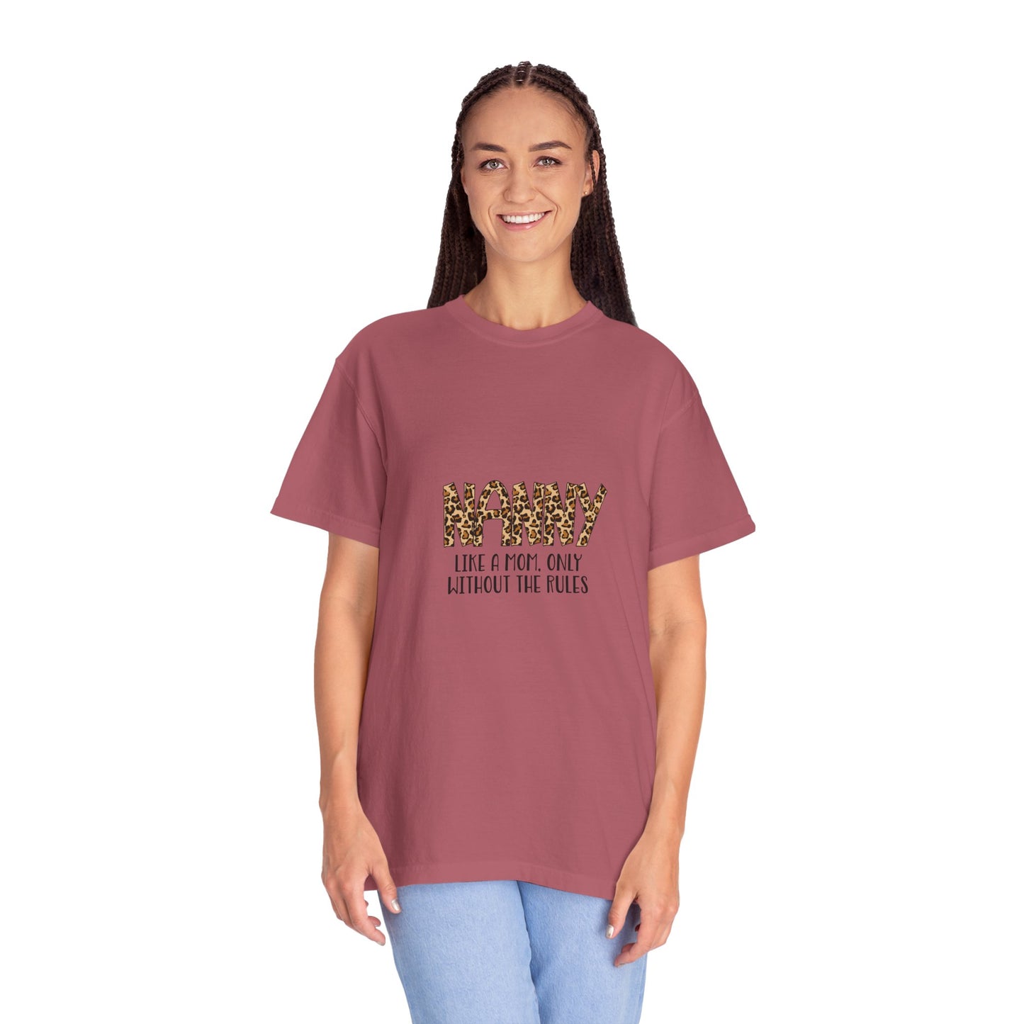 Funny T-Shirt - Nanny Like a Mom, But Without The Rules Unisex Garment-Dyed Tee