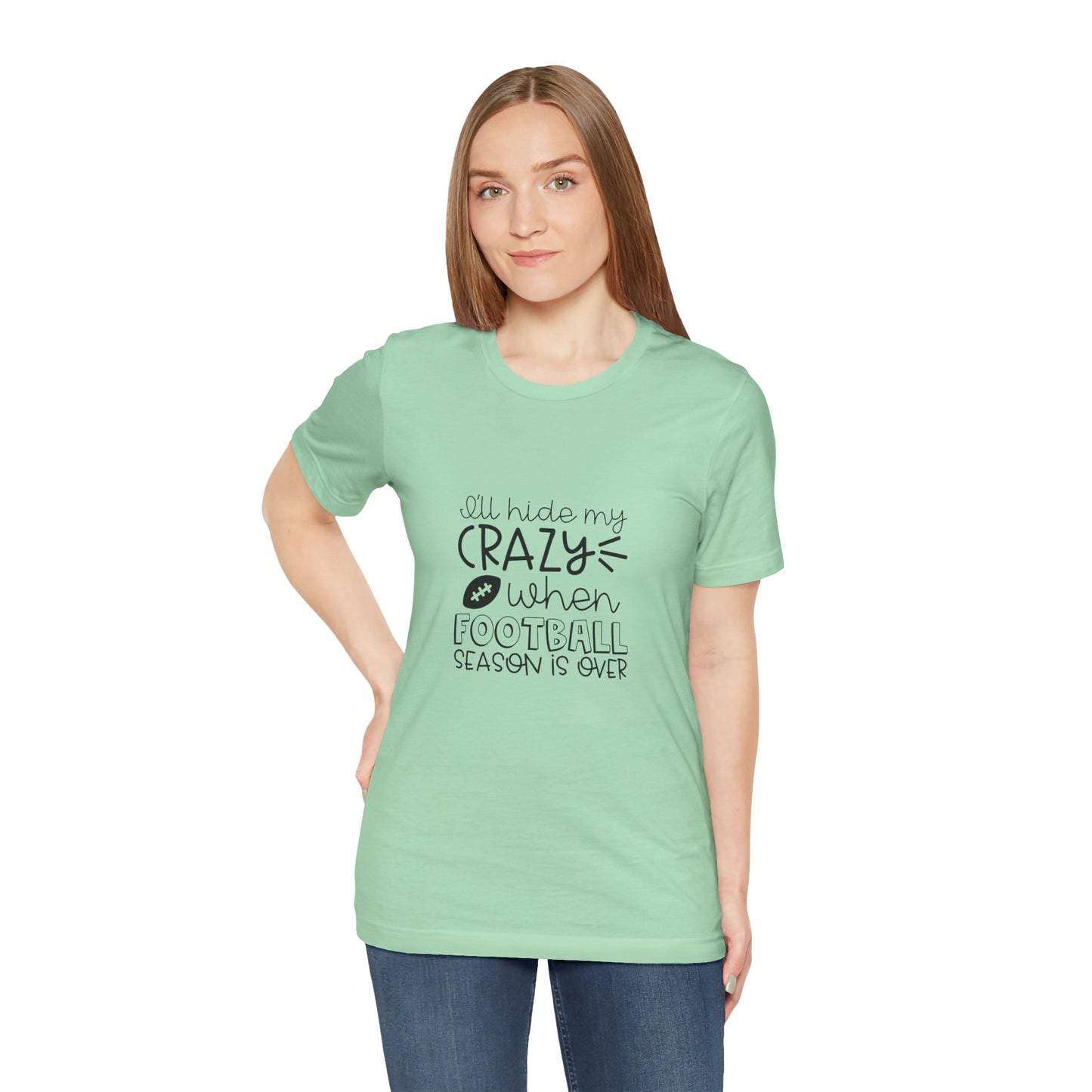 "I'll Hide My Crazy When Football Season Is Over" T-Shirt- Unisex Jersey Short Sleeve Tee, Gift for Football Lovers, Sports Fan Shirt, Casual Wear, Inspirational [...]