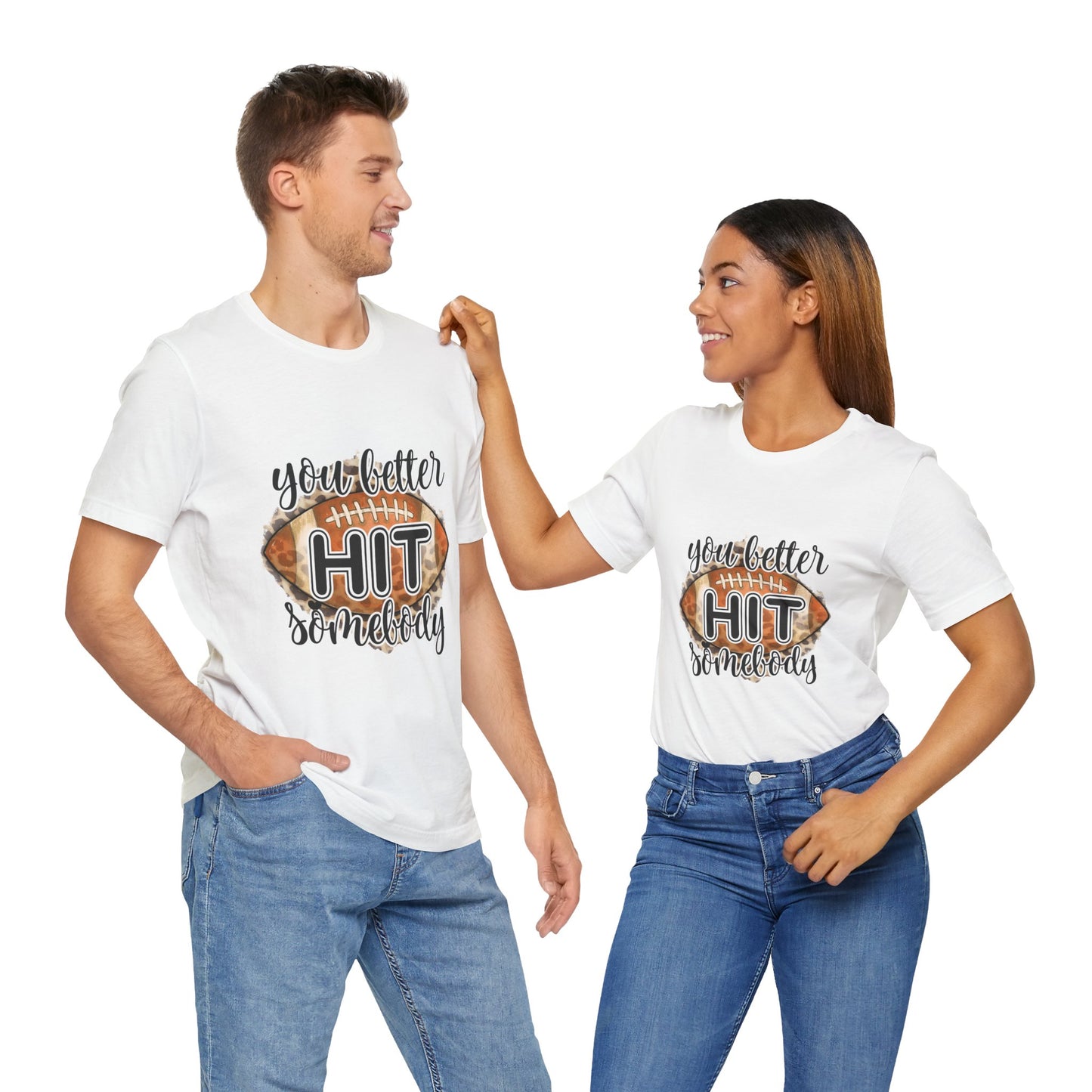 You Better Hit Somebody, Football Vibes Unisex Tee, Funny Sports Shirt, Game Day Apparel, Holiday Gift, Casual Wear, Perfect for Fans