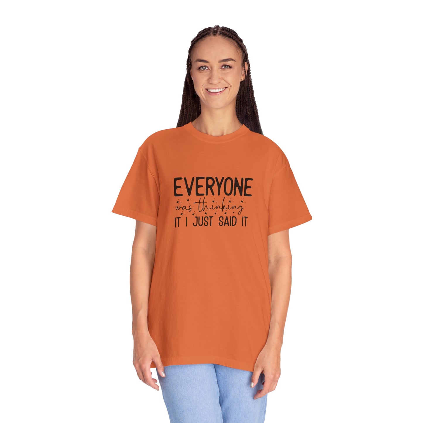 Everyone Was Thinking Unisex Garment-Dyed T-shirt