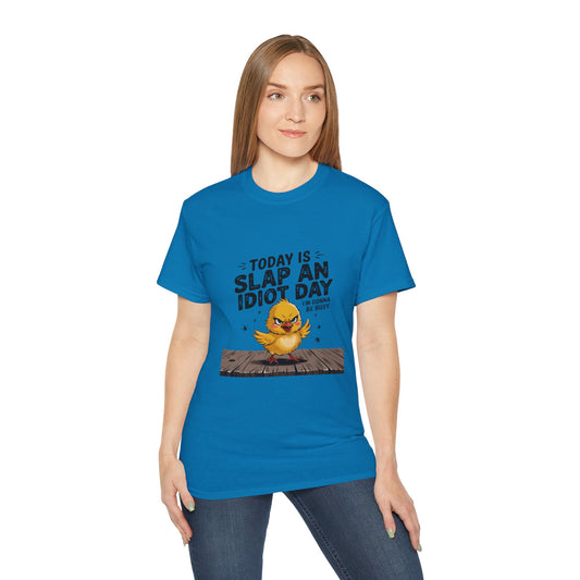 Funny Unisex Ultra Cotton Tee - 'Today is Slap an Idiot Day'