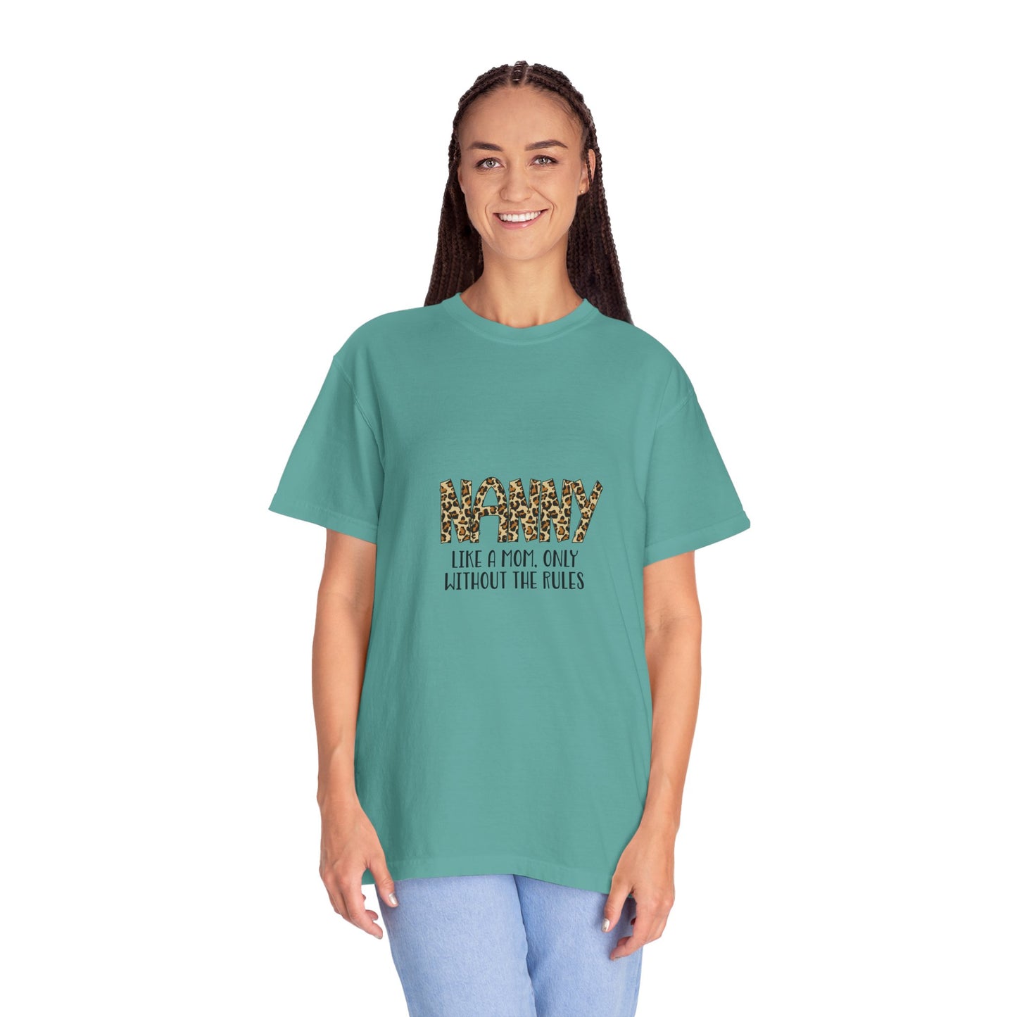 Funny T-Shirt - Nanny Like a Mom, But Without The Rules Unisex Garment-Dyed Tee