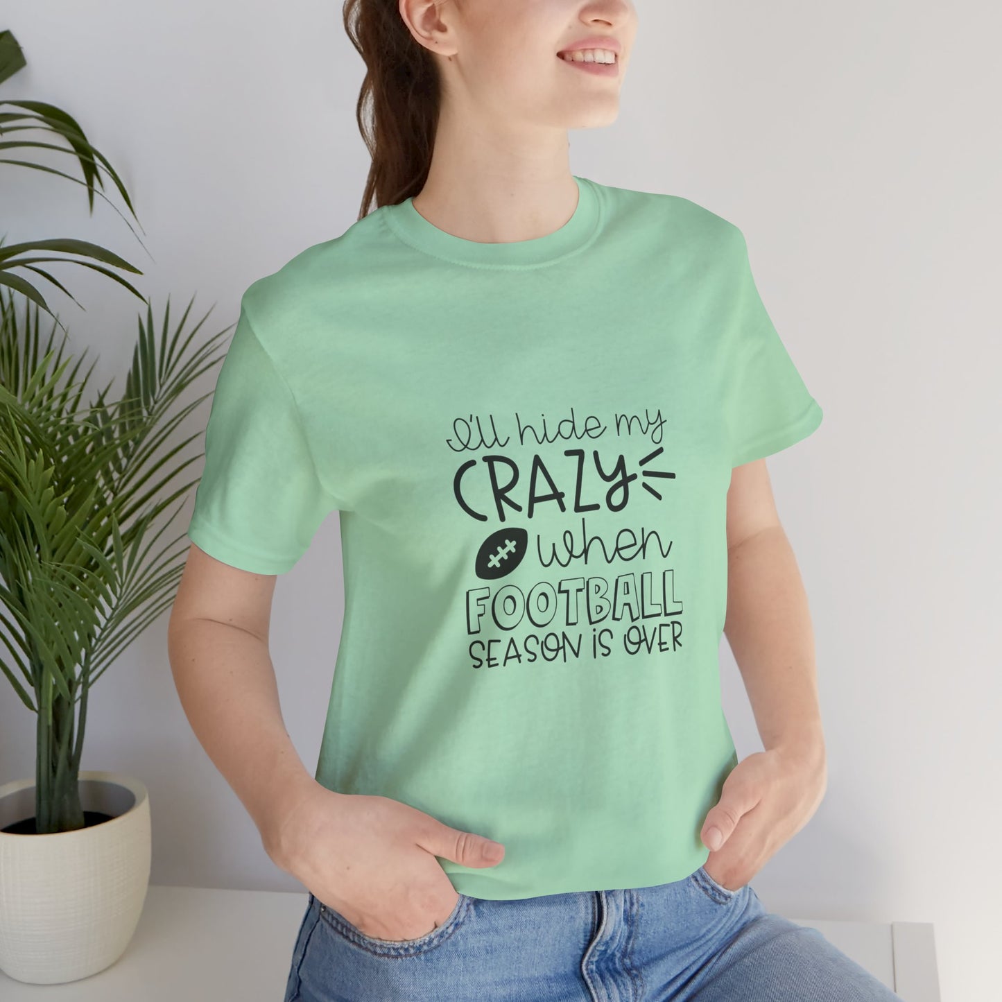 "I'll Hide My Crazy When Football Season Is Over" T-Shirt- Unisex Jersey Short Sleeve Tee, Gift for Football Lovers, Sports Fan Shirt, Casual Wear, Inspirational [...]