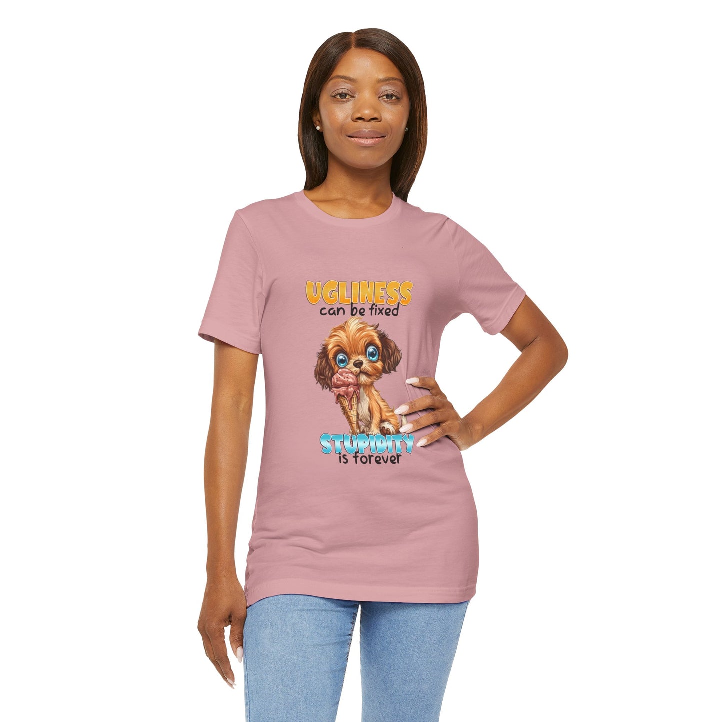 Cute Dog Quote Tee, Ugliness Can Be Fixed, Funny Pet Lover Shirt, Gift for Animal Lovers, Casual Humor T-Shirt, Dog Mom Gift