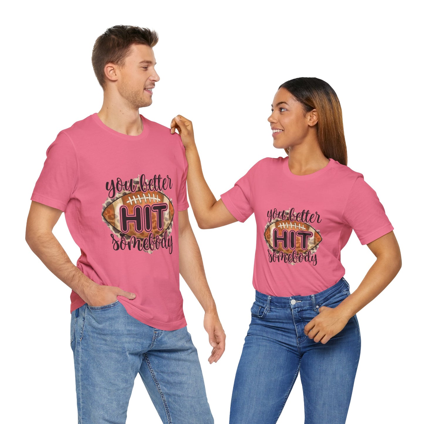 You Better Hit Somebody, Football Vibes Unisex Tee, Funny Sports Shirt, Game Day Apparel, Holiday Gift, Casual Wear, Perfect for Fans