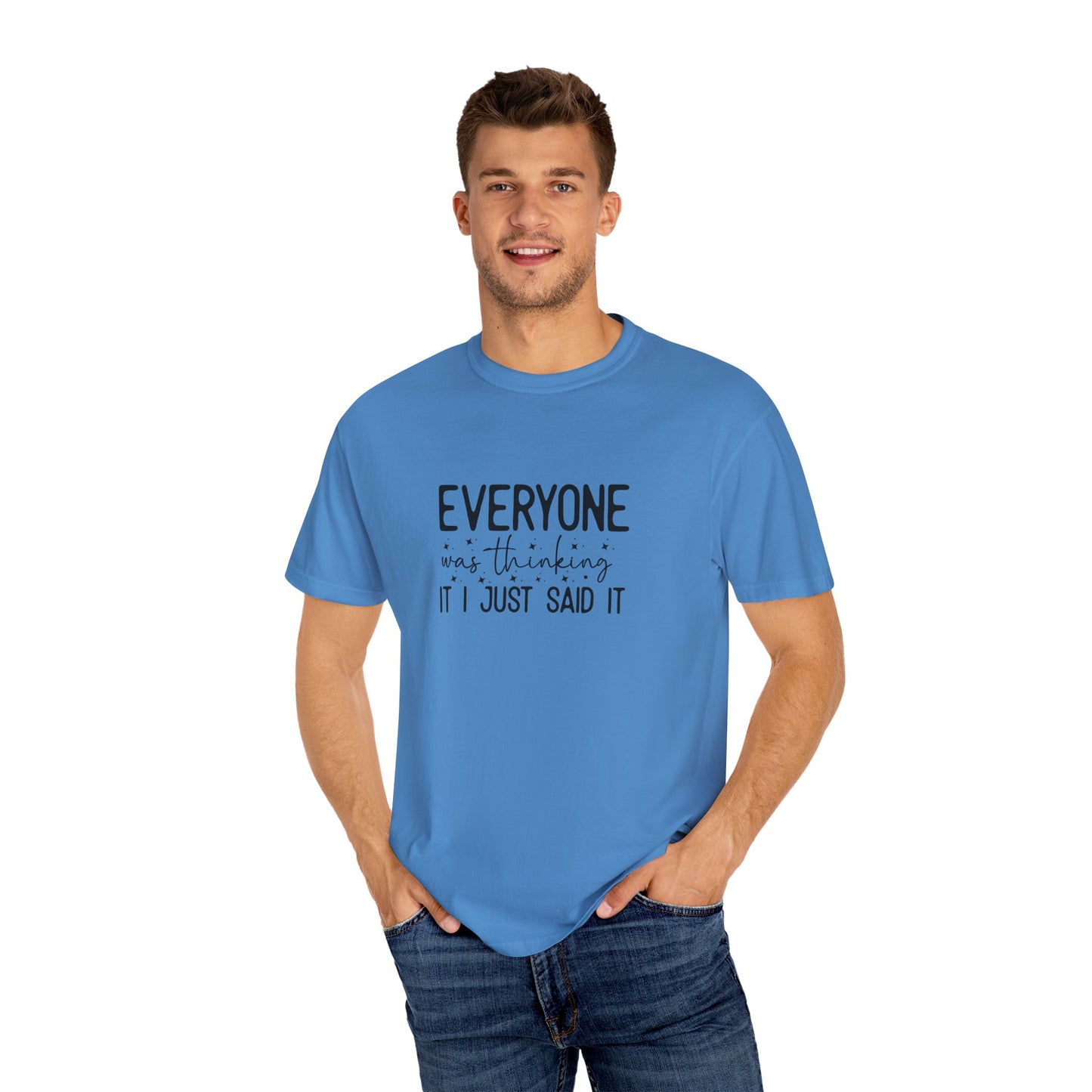 Everyone Was Thinking Unisex Garment-Dyed T-shirt