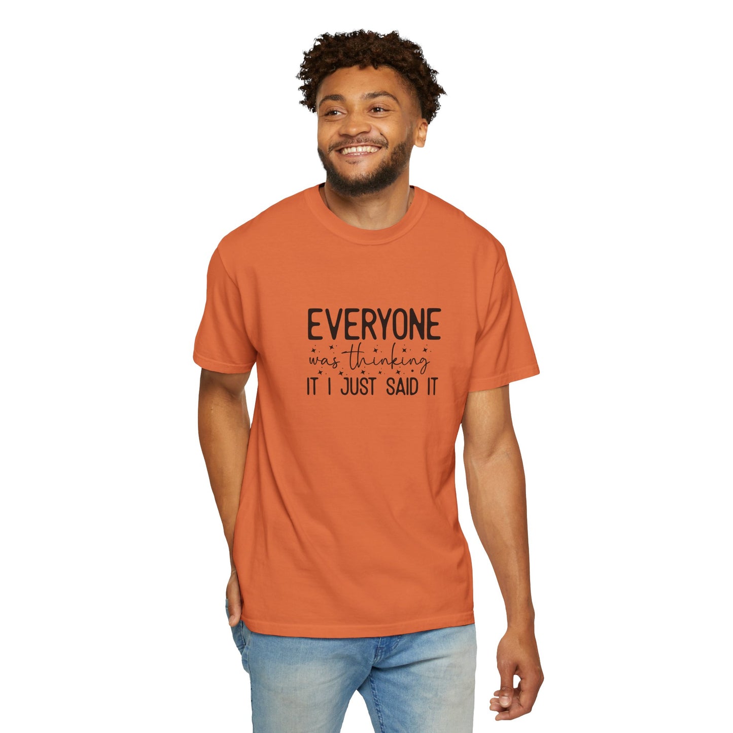 Everyone Was Thinking Unisex Garment-Dyed T-shirt