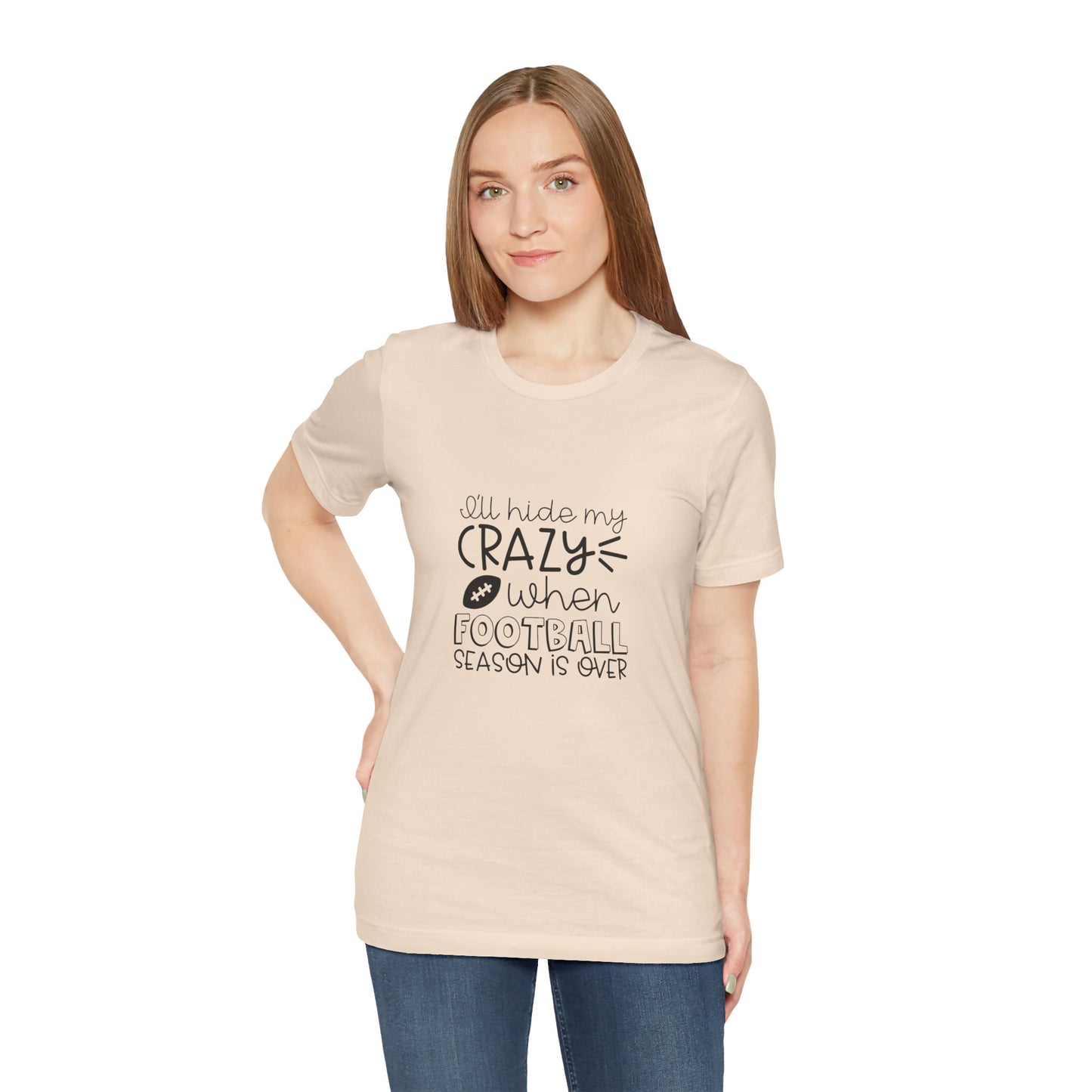 "I'll Hide My Crazy When Football Season Is Over" T-Shirt- Unisex Jersey Short Sleeve Tee, Gift for Football Lovers, Sports Fan Shirt, Casual Wear, Inspirational [...]