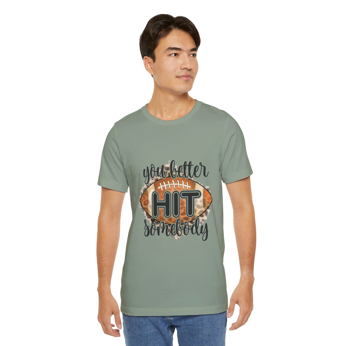 You Better Hit Somebody, Football Vibes Unisex Tee, Funny Sports Shirt, Game Day Apparel, Holiday Gift, Casual Wear, Perfect for Fans