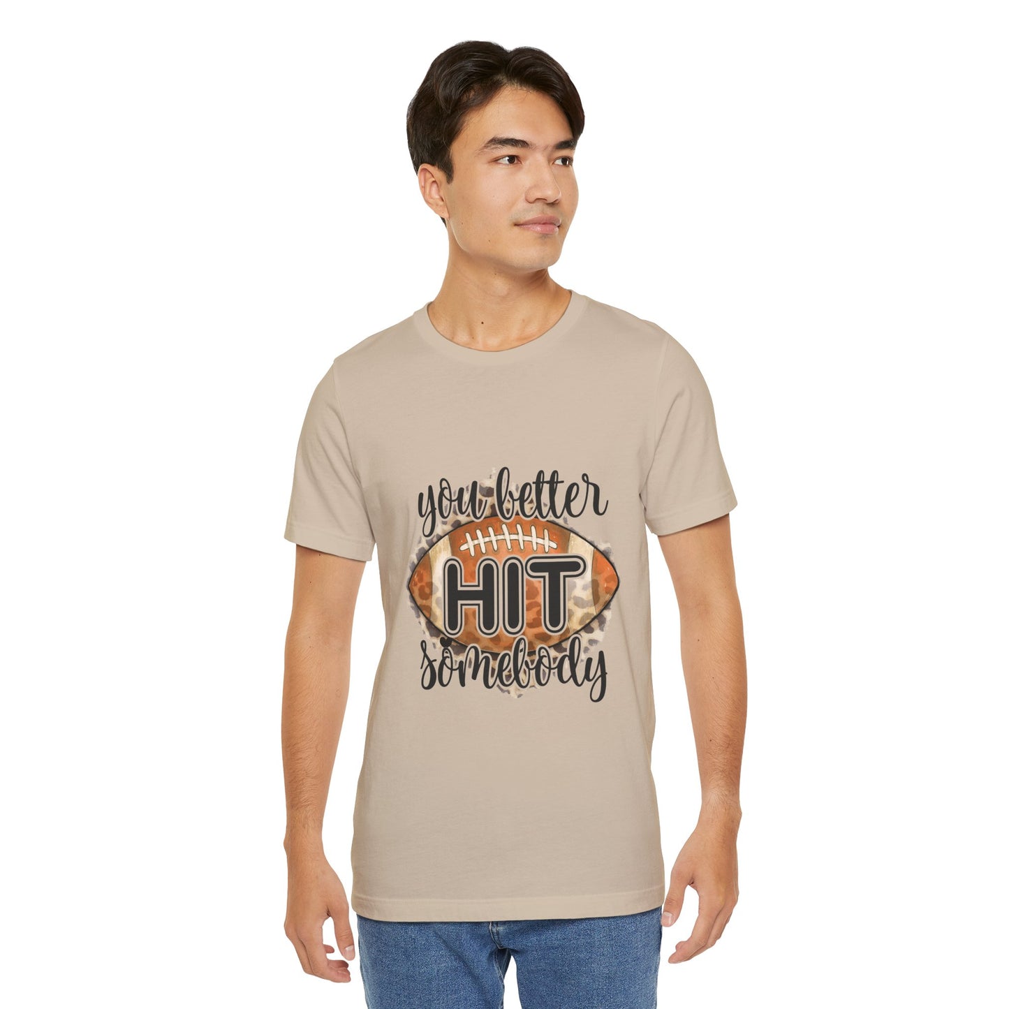 You Better Hit Somebody, Football Vibes Unisex Tee, Funny Sports Shirt, Game Day Apparel, Holiday Gift, Casual Wear, Perfect for Fans