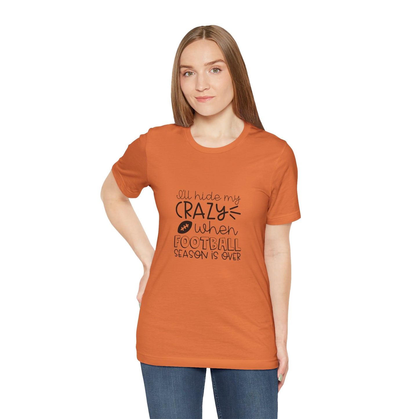 "I'll Hide My Crazy When Football Season Is Over" T-Shirt- Unisex Jersey Short Sleeve Tee, Gift for Football Lovers, Sports Fan Shirt, Casual Wear, Inspirational [...]