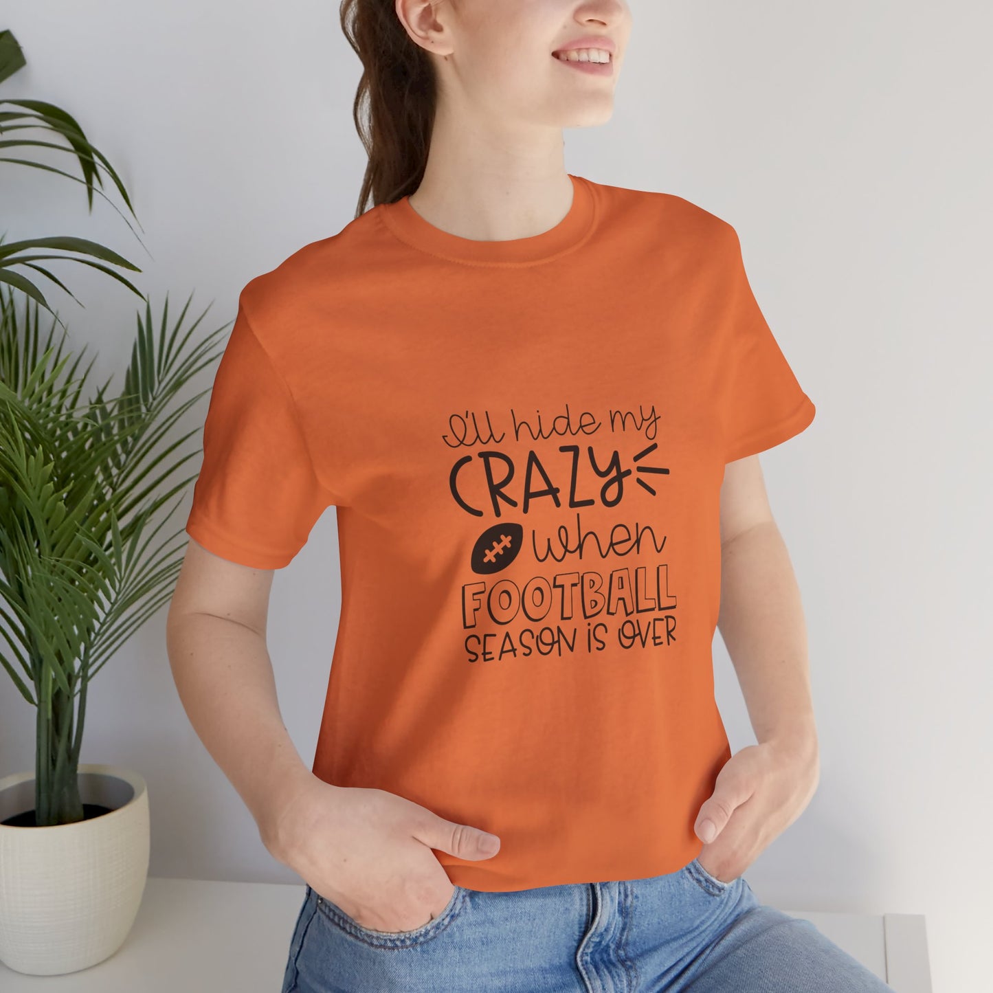 "I'll Hide My Crazy When Football Season Is Over" T-Shirt- Unisex Jersey Short Sleeve Tee, Gift for Football Lovers, Sports Fan Shirt, Casual Wear, Inspirational [...]
