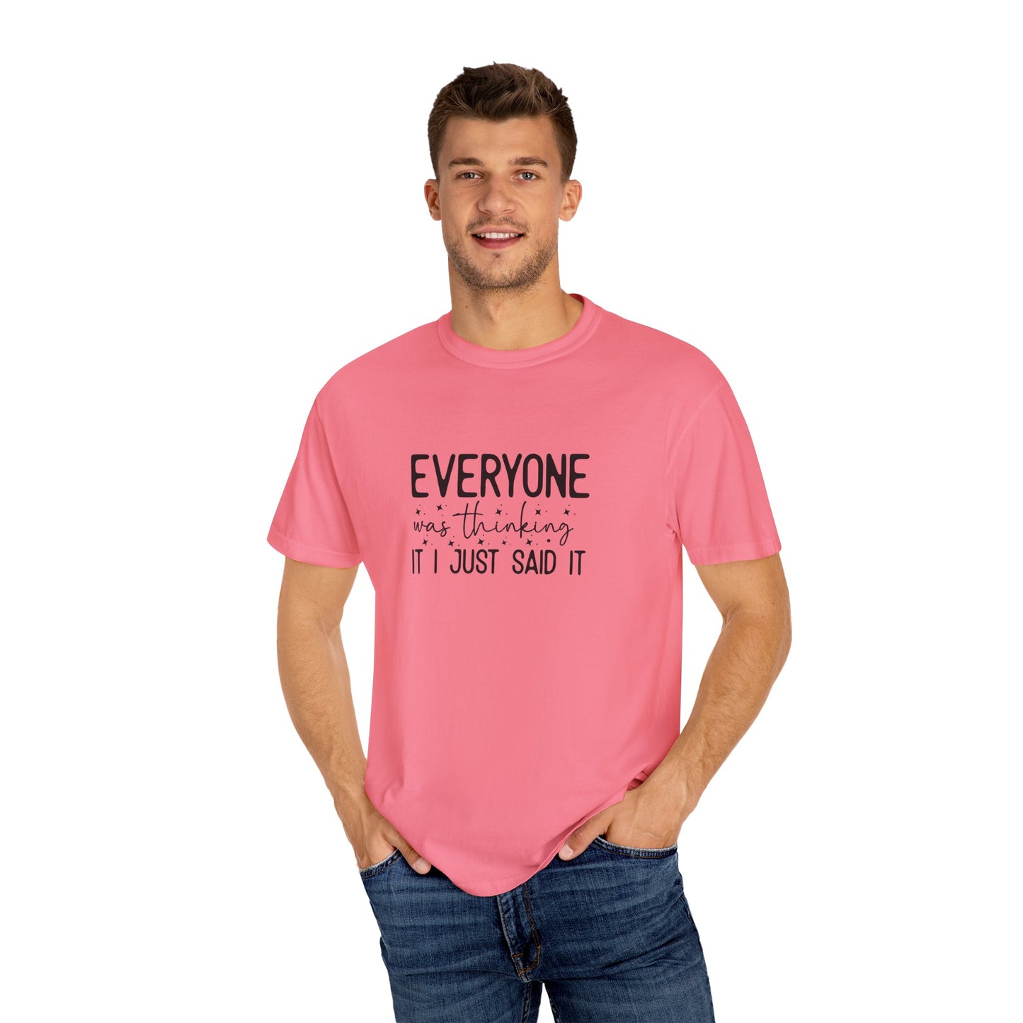 Everyone Was Thinking Unisex Garment-Dyed T-shirt
