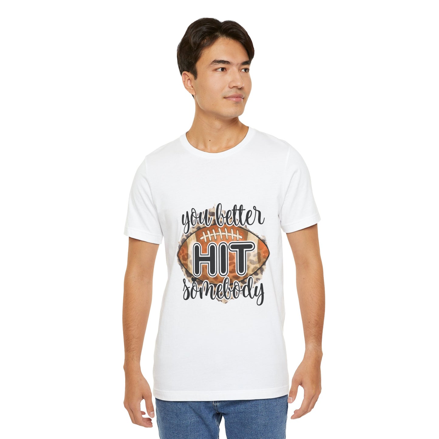 You Better Hit Somebody, Football Vibes Unisex Tee, Funny Sports Shirt, Game Day Apparel, Holiday Gift, Casual Wear, Perfect for Fans