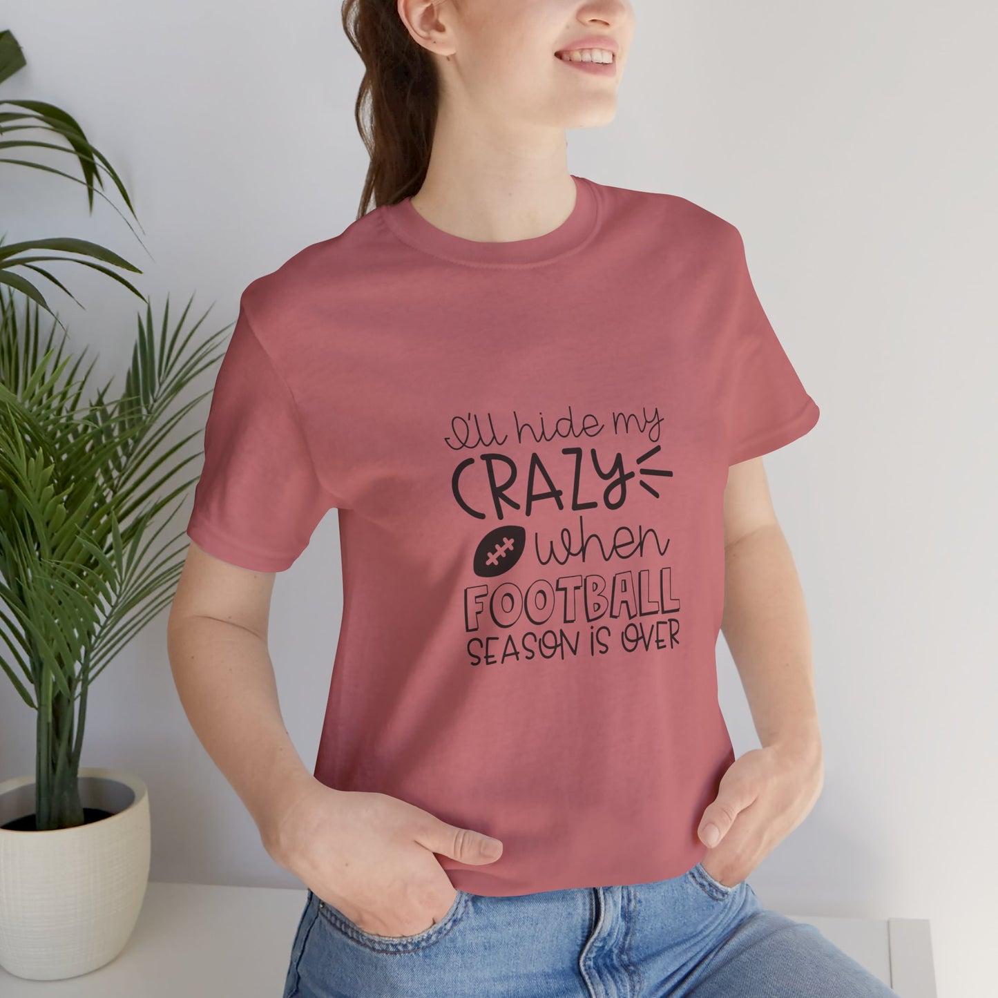 "I'll Hide My Crazy When Football Season Is Over" T-Shirt- Unisex Jersey Short Sleeve Tee, Gift for Football Lovers, Sports Fan Shirt, Casual Wear, Inspirational [...]