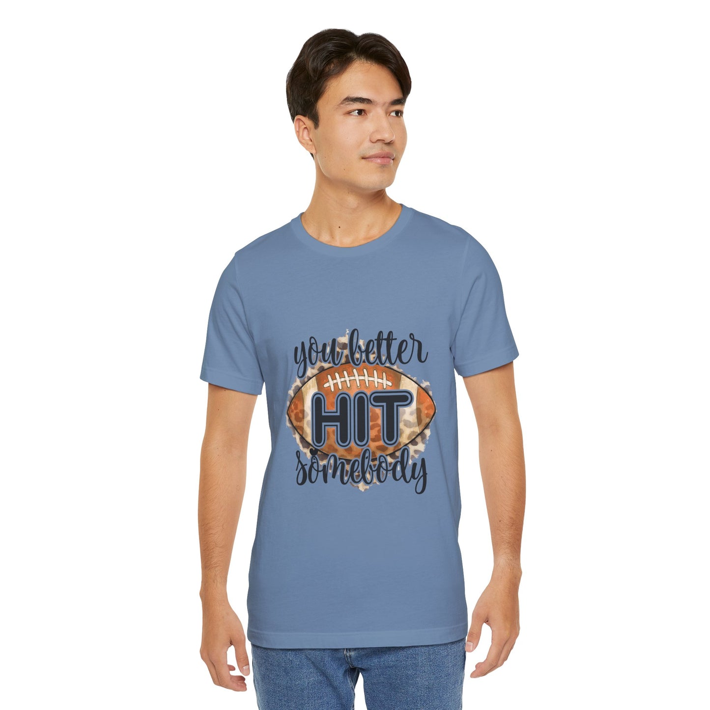 You Better Hit Somebody, Football Vibes Unisex Tee, Funny Sports Shirt, Game Day Apparel, Holiday Gift, Casual Wear, Perfect for Fans