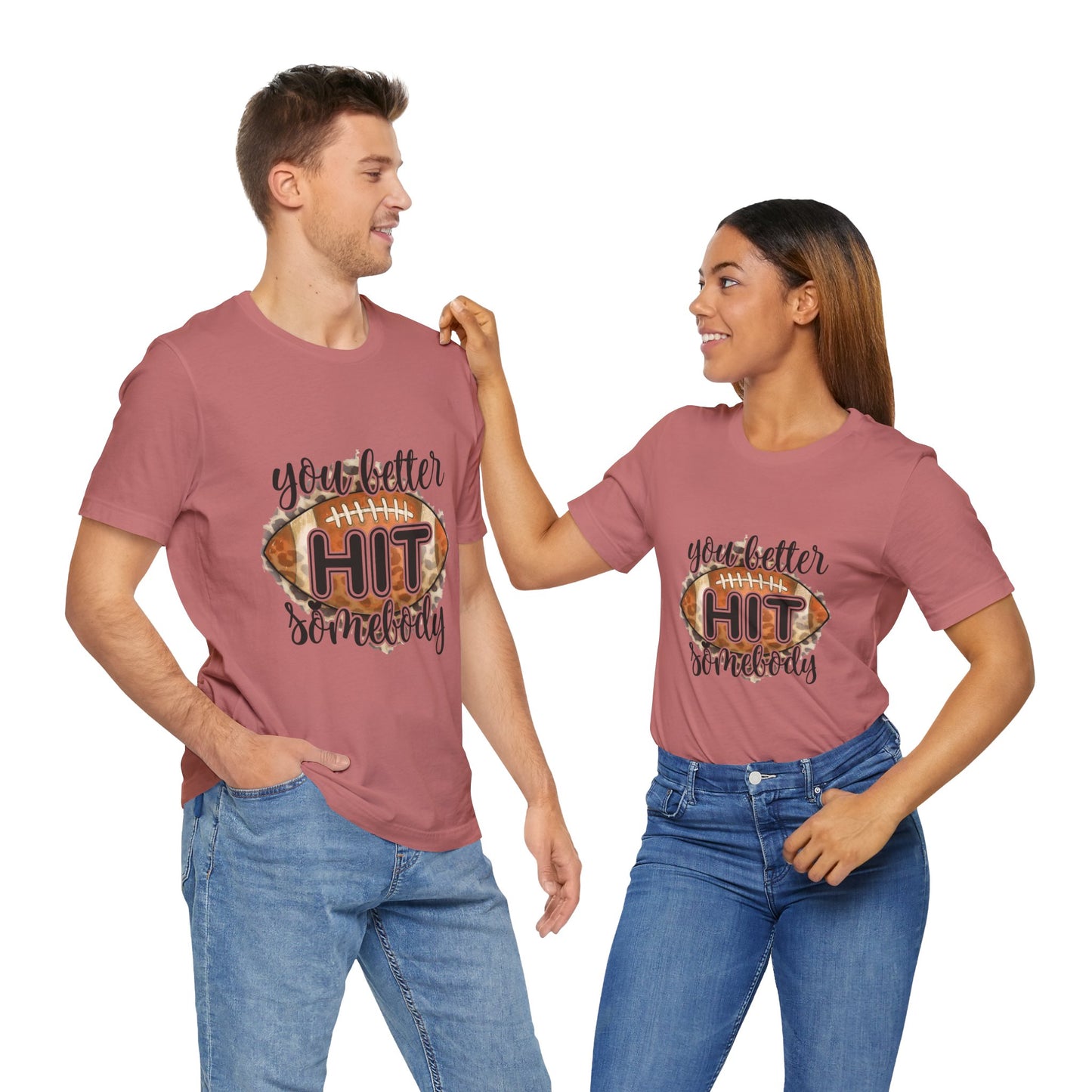 You Better Hit Somebody, Football Vibes Unisex Tee, Funny Sports Shirt, Game Day Apparel, Holiday Gift, Casual Wear, Perfect for Fans