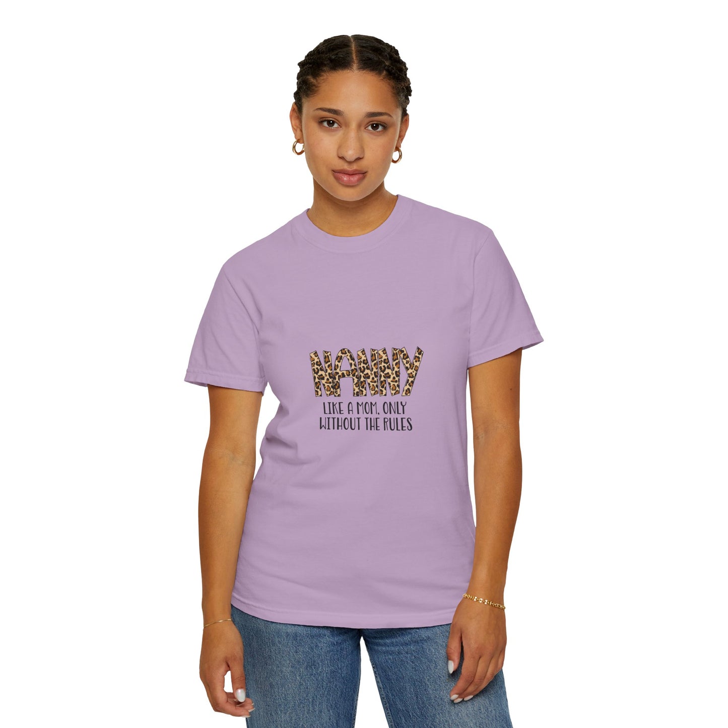 Funny T-Shirt - Nanny Like a Mom, But Without The Rules Unisex Garment-Dyed Tee
