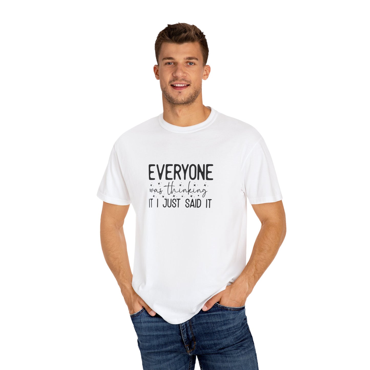 Everyone Was Thinking Unisex Garment-Dyed T-shirt