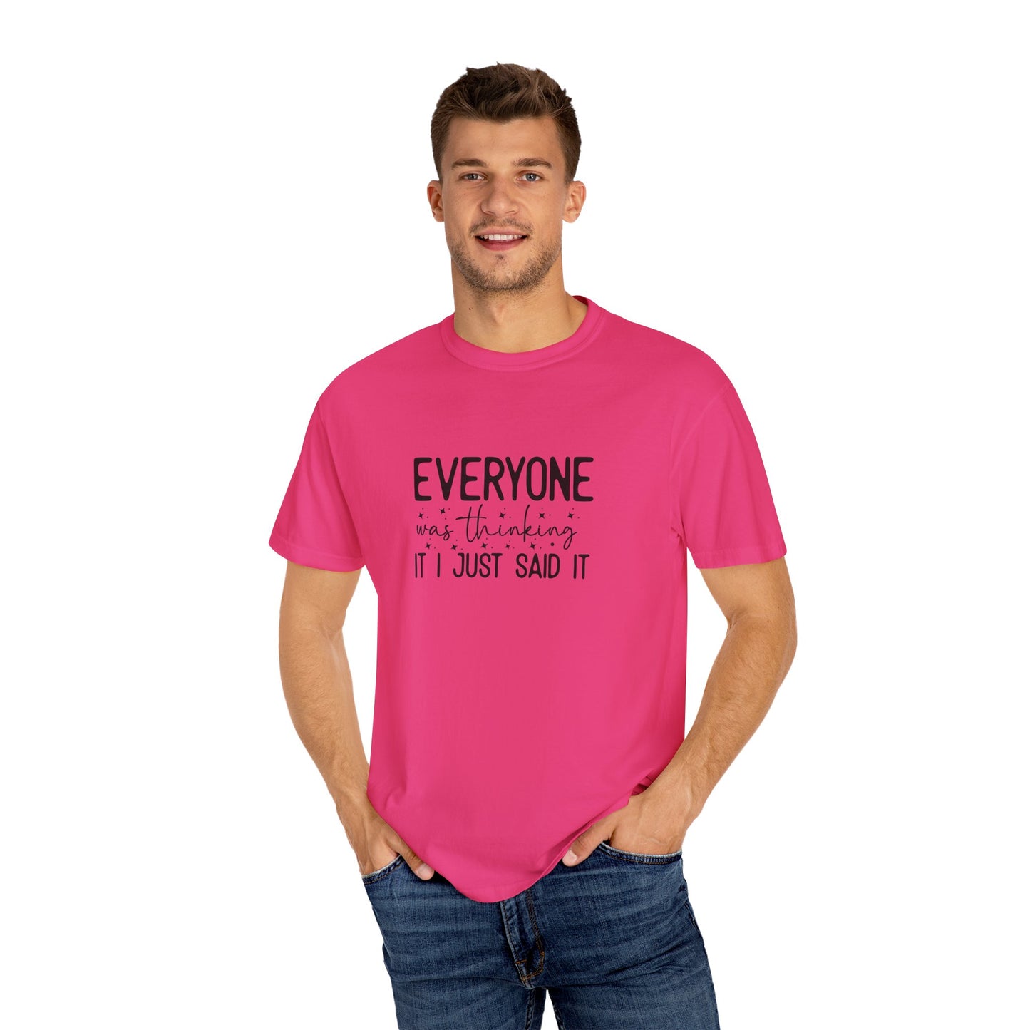 Everyone Was Thinking Unisex Garment-Dyed T-shirt