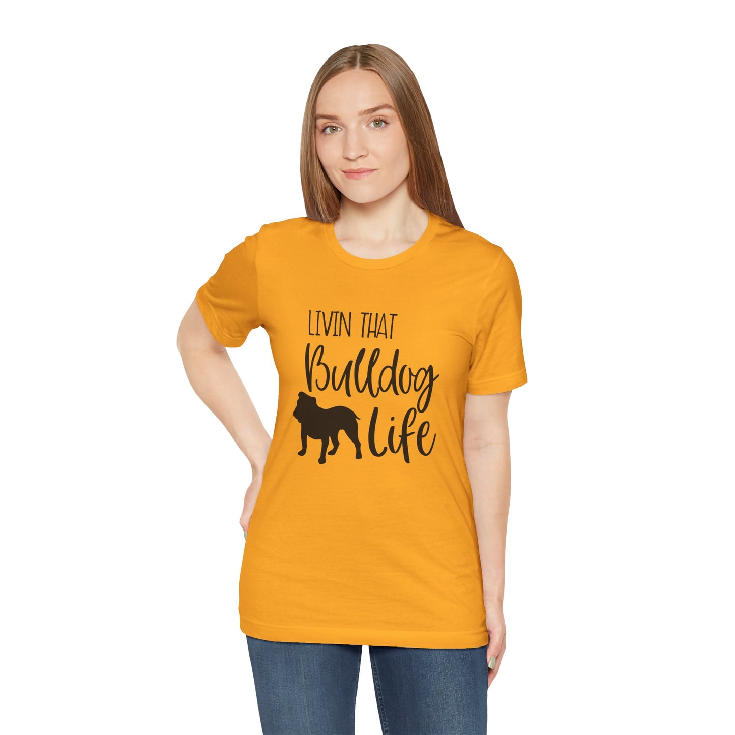 "Bulldog Life" Unisex T-Shirt | Dog Lover Tee, Unisex Jersey Tee, Pet Lover Gift, Dog Mom Shirt, Casual Wear, Animal Theme Apparel