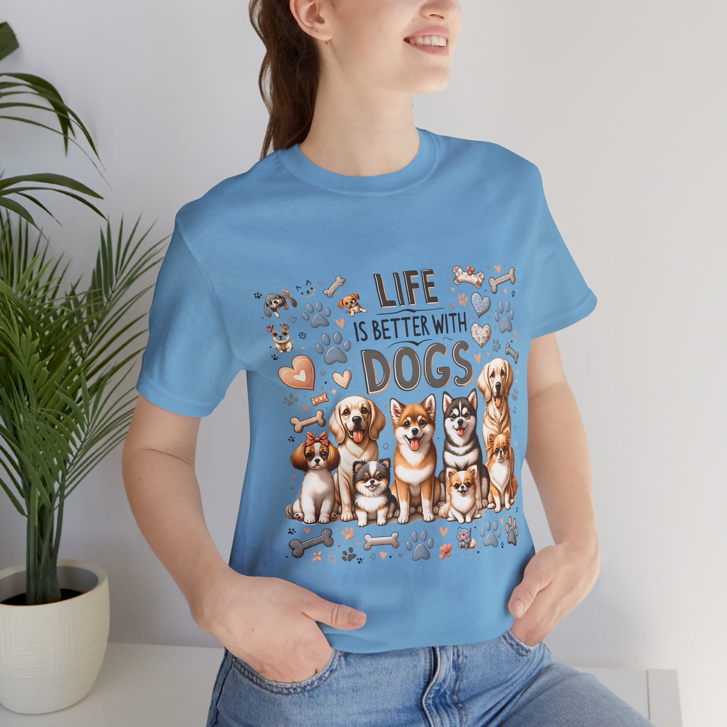 T-Shirt Life Is Better With Dogs, Animal Lover Tee, Dog Mom Gift, Pet Owner Apparel, Dog Parent Tee