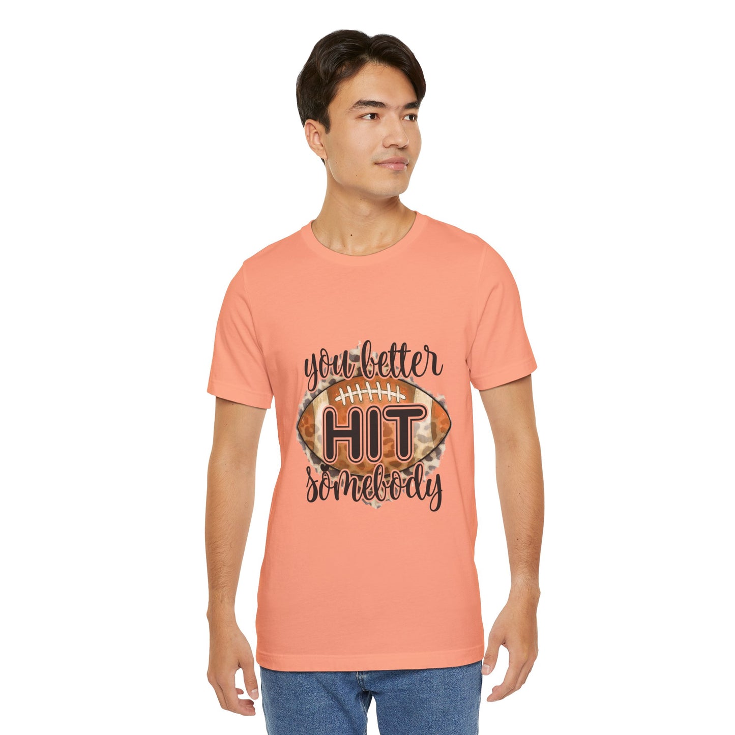 You Better Hit Somebody, Football Vibes Unisex Tee, Funny Sports Shirt, Game Day Apparel, Holiday Gift, Casual Wear, Perfect for Fans