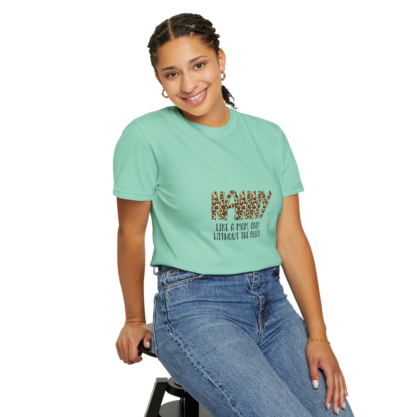 Funny T-Shirt - Nanny Like a Mom, But Without The Rules Unisex Garment-Dyed Tee
