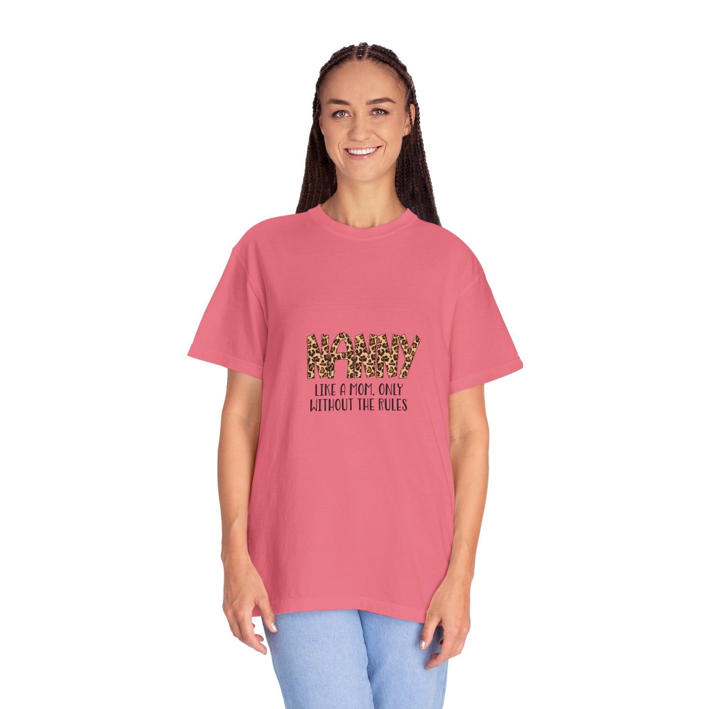 Funny T-Shirt - Nanny Like a Mom, But Without The Rules Unisex Garment-Dyed Tee