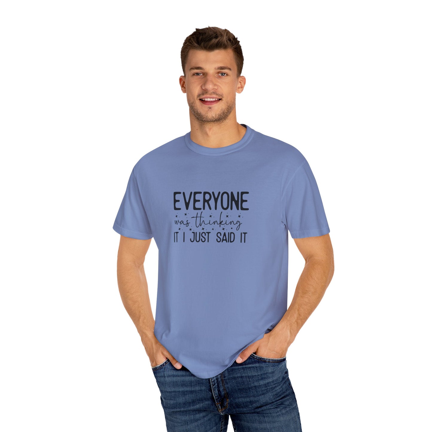 Everyone Was Thinking Unisex Garment-Dyed T-shirt