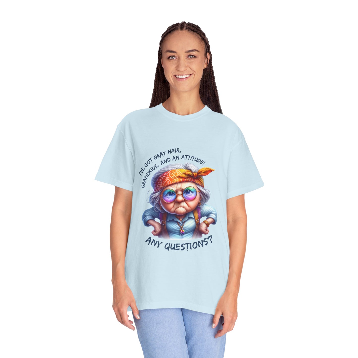 "I've Got Gray Hair, Grandkids, and An Attitude! Any Questions? Sassy, Fun Unisex T-shirt for Grandmothers