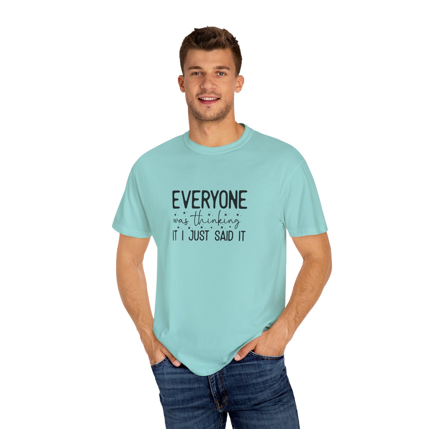 Everyone Was Thinking Unisex Garment-Dyed T-shirt