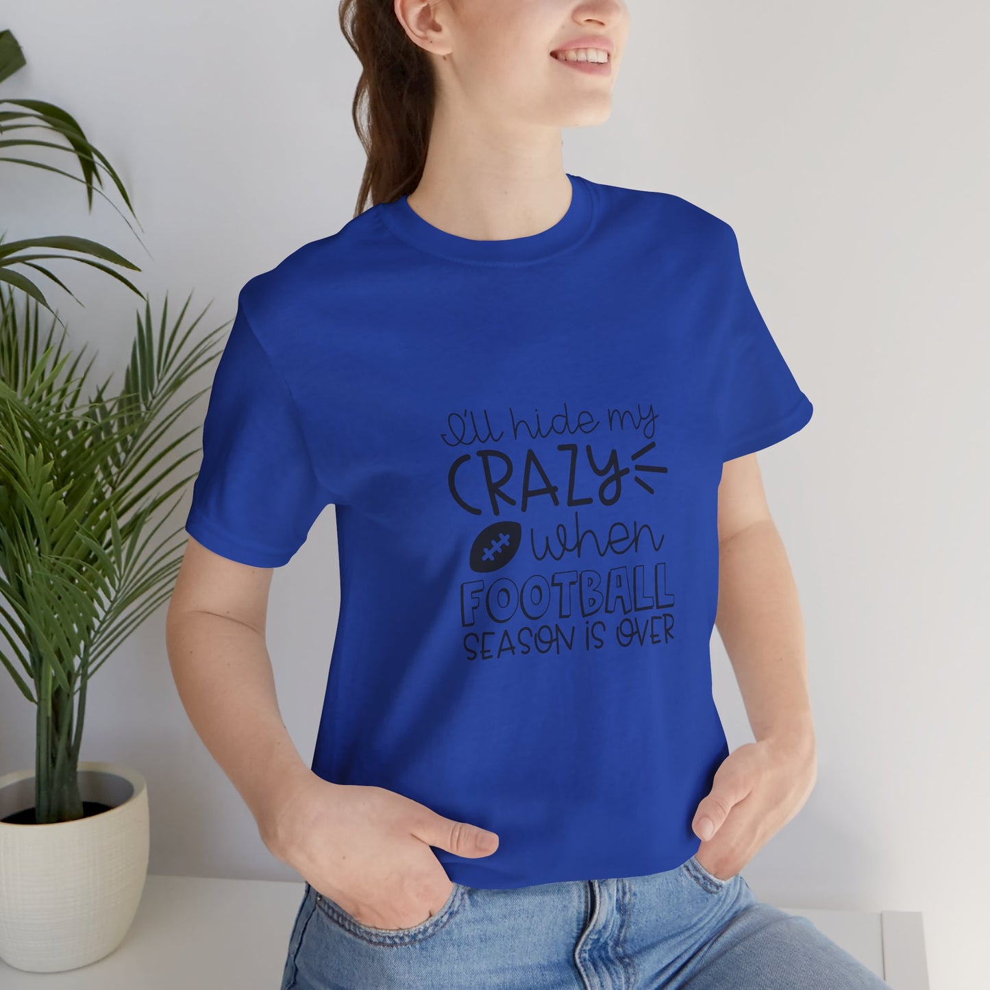 "I'll Hide My Crazy When Football Season Is Over" T-Shirt- Unisex Jersey Short Sleeve Tee, Gift for Football Lovers, Sports Fan Shirt, Casual Wear, Inspirational [...]