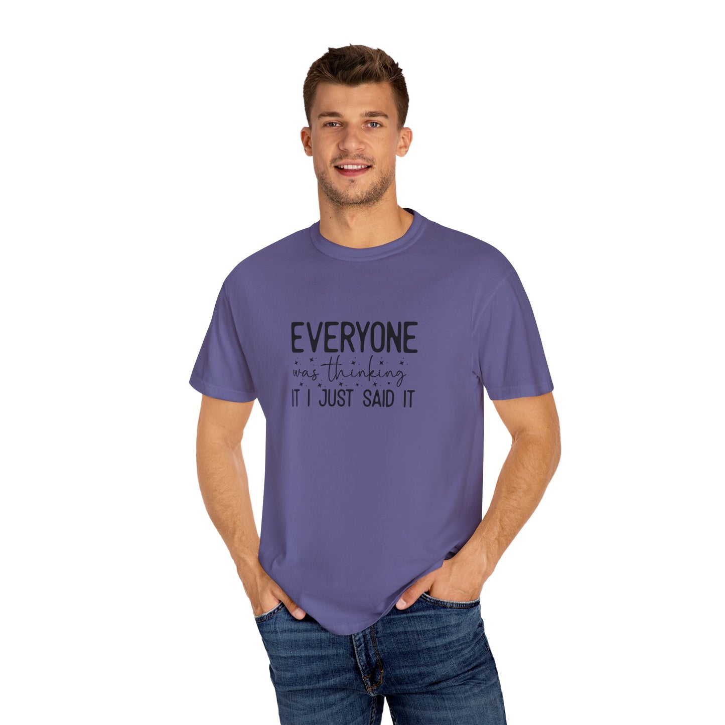 Everyone Was Thinking Unisex Garment-Dyed T-shirt