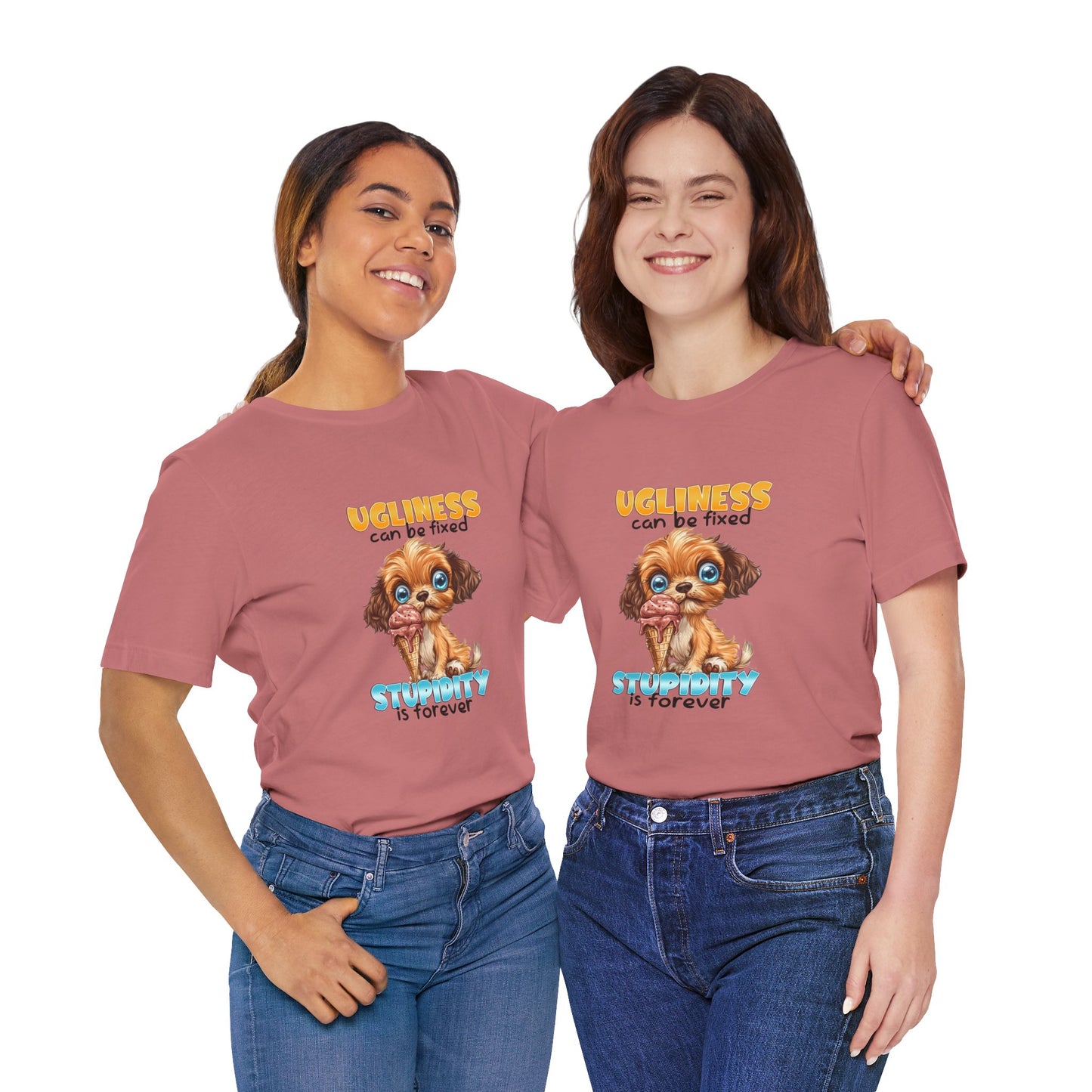 Cute Dog Quote Tee, Ugliness Can Be Fixed, Funny Pet Lover Shirt, Gift for Animal Lovers, Casual Humor T-Shirt, Dog Mom Gift