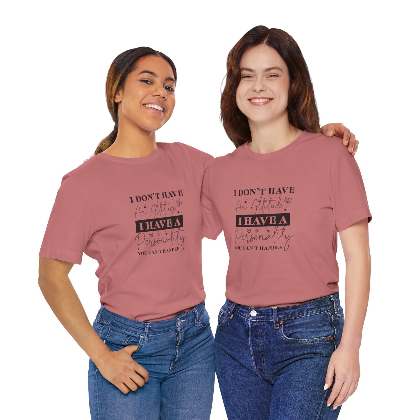 I Have a Personality Unisex Short Sleeve Tee – Fun Attitude Shirt