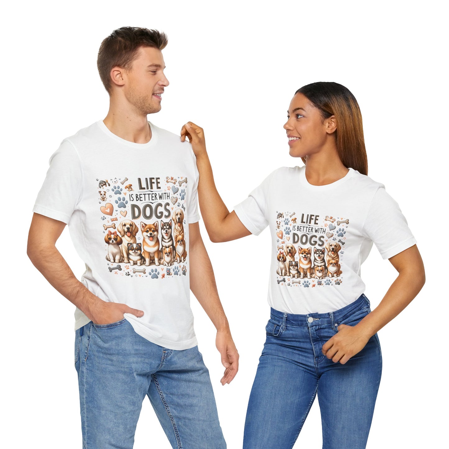 T-Shirt Life Is Better With Dogs, Animal Lover Tee, Dog Mom Gift, Pet Owner Apparel, Dog Parent Tee