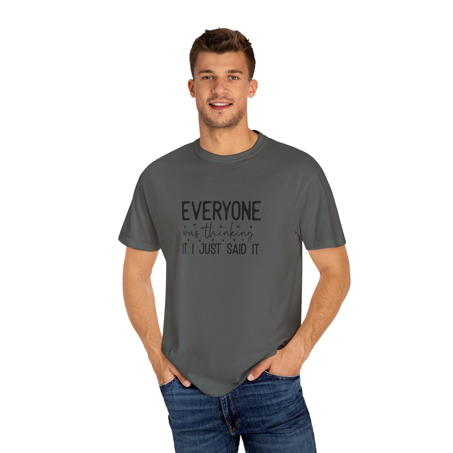 Everyone Was Thinking Unisex Garment-Dyed T-shirt