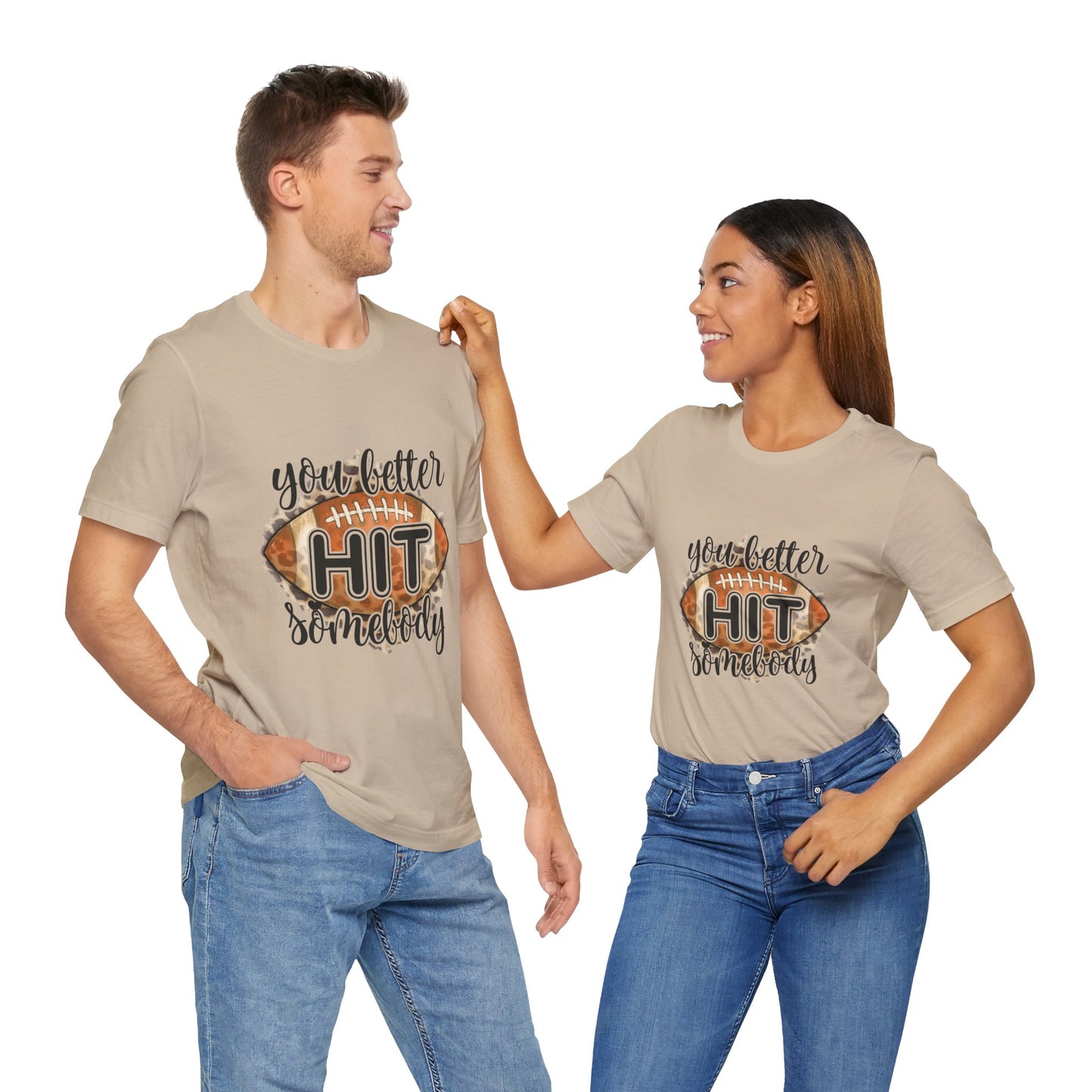 You Better Hit Somebody, Football Vibes Unisex Tee, Funny Sports Shirt, Game Day Apparel, Holiday Gift, Casual Wear, Perfect for Fans