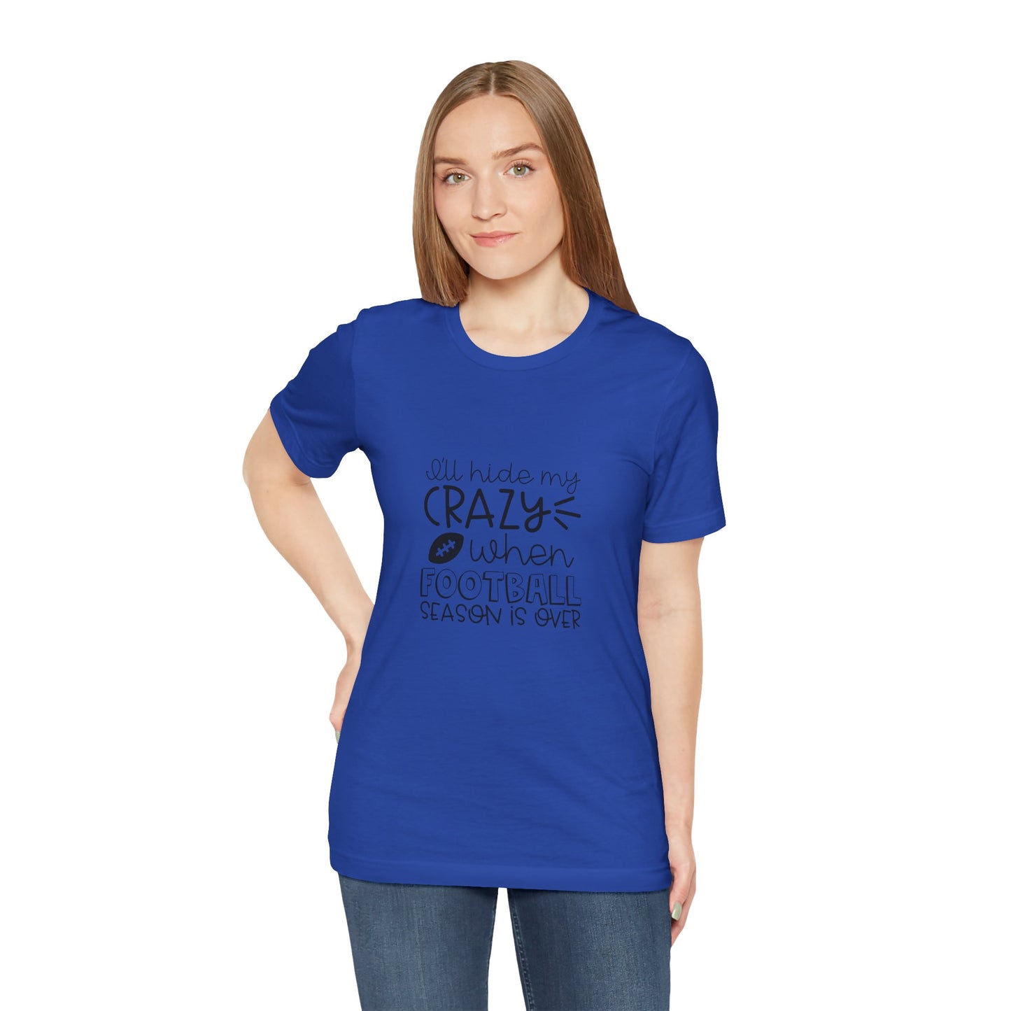 "I'll Hide My Crazy When Football Season Is Over" T-Shirt- Unisex Jersey Short Sleeve Tee, Gift for Football Lovers, Sports Fan Shirt, Casual Wear, Inspirational [...]