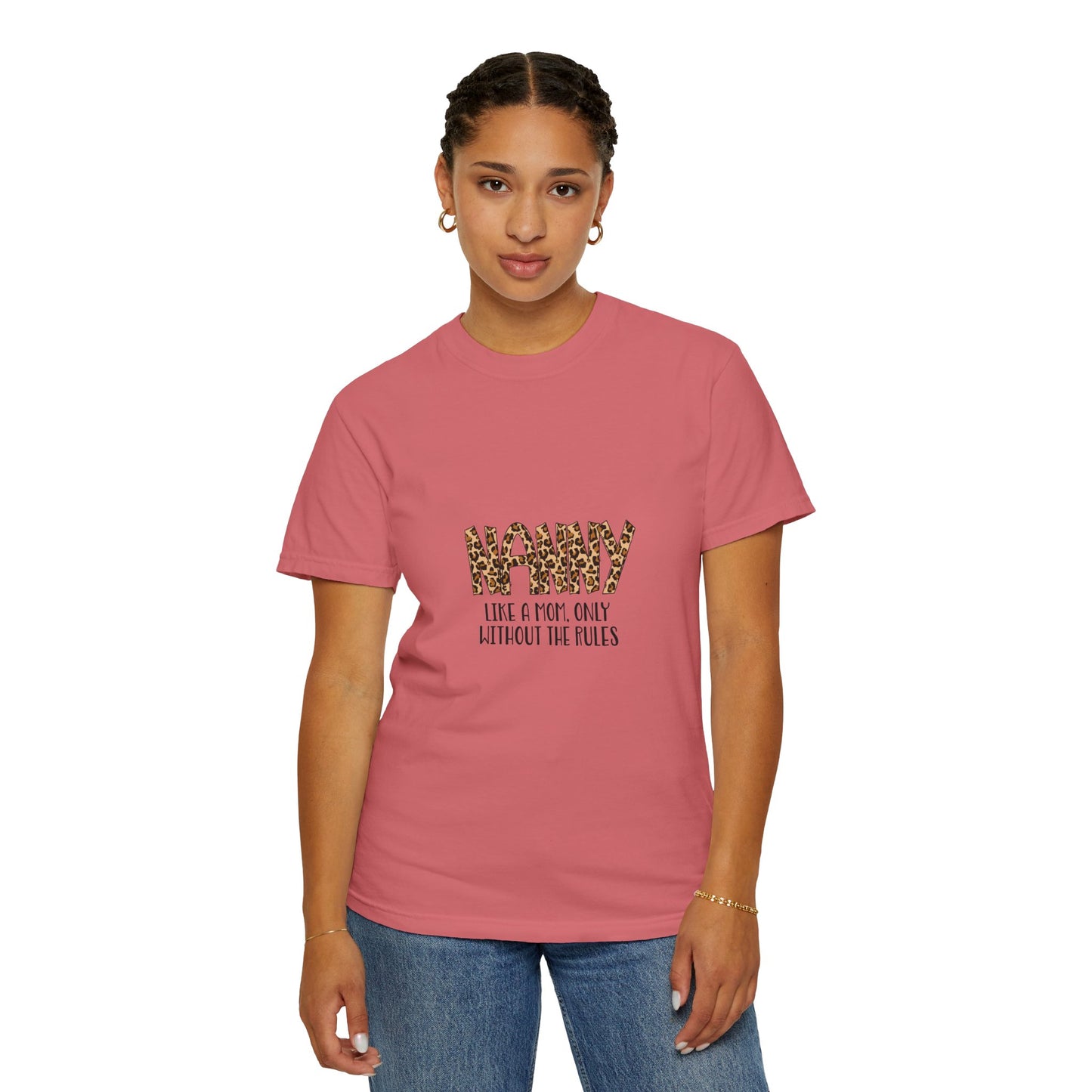 Funny T-Shirt - Nanny Like a Mom, But Without The Rules Unisex Garment-Dyed Tee