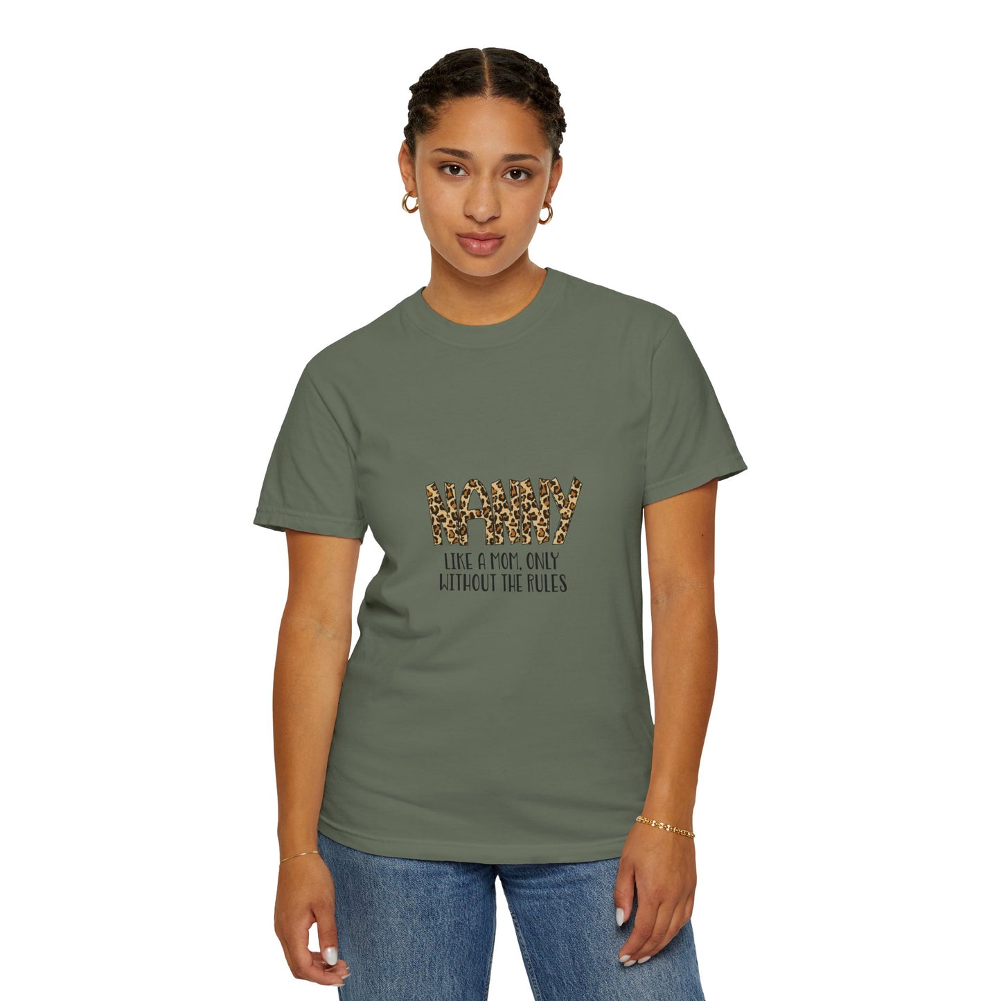 Funny T-Shirt - Nanny Like a Mom, But Without The Rules Unisex Garment-Dyed Tee