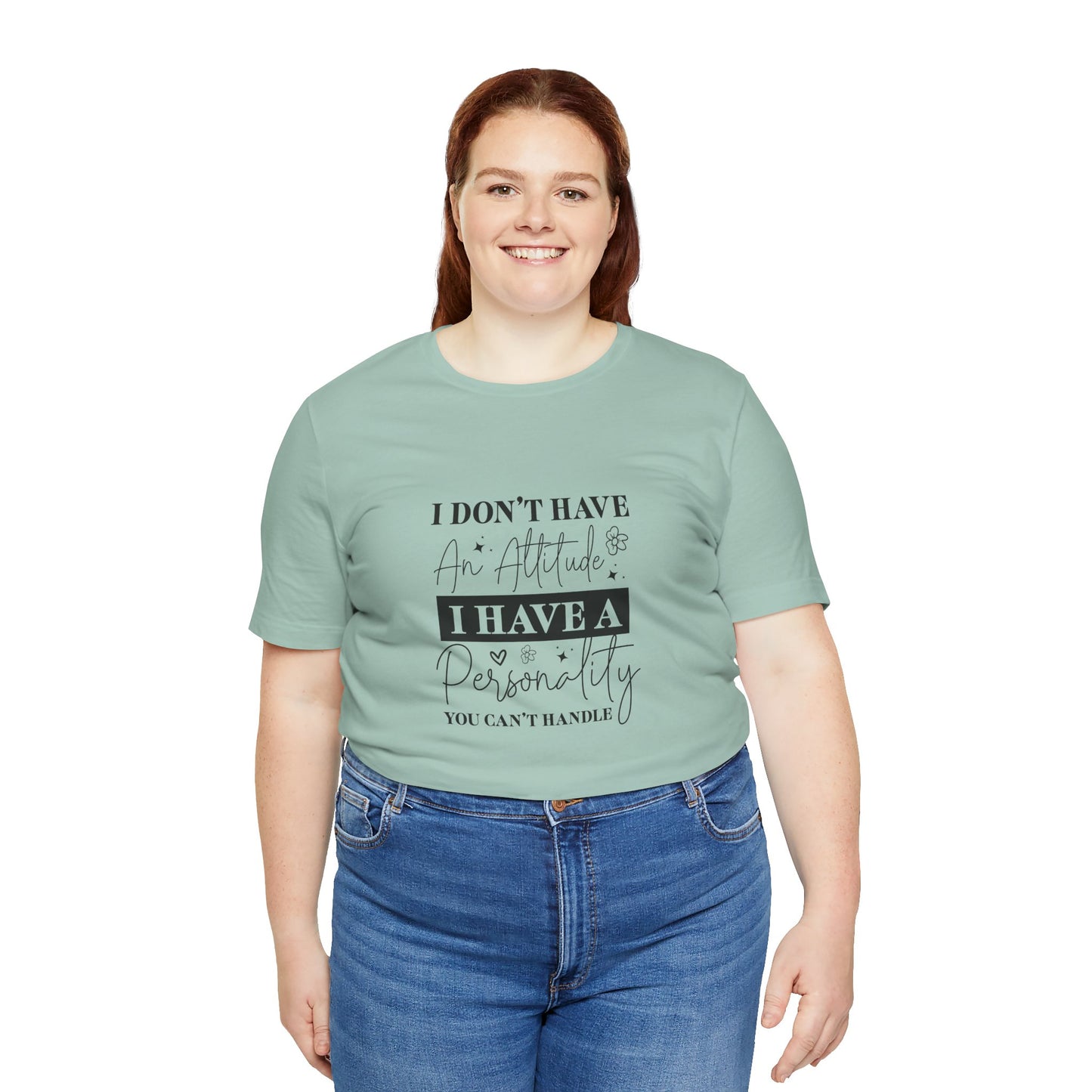 I Have a Personality Unisex Short Sleeve Tee – Fun Attitude Shirt