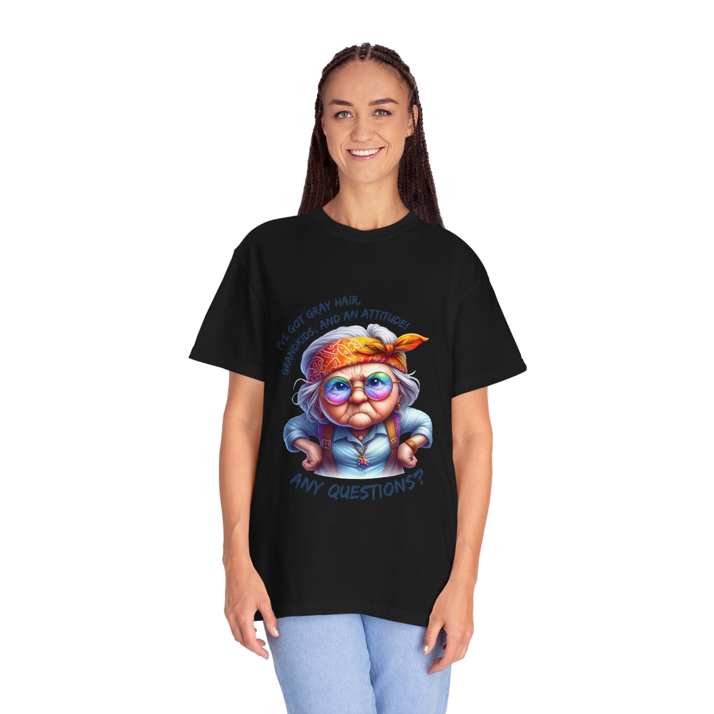 "I've Got Gray Hair, Grandkids, and An Attitude! Any Questions? Sassy, Fun Unisex T-shirt for Grandmothers